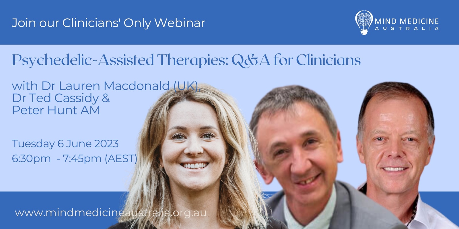 Mind Medicine Australia Clinicians' Webinar - Psychedelic-Assisted Therapy Q&A  w Dr Lauren Macdonald (UK), Dr Ted Cassidy & Peter Hunt AM