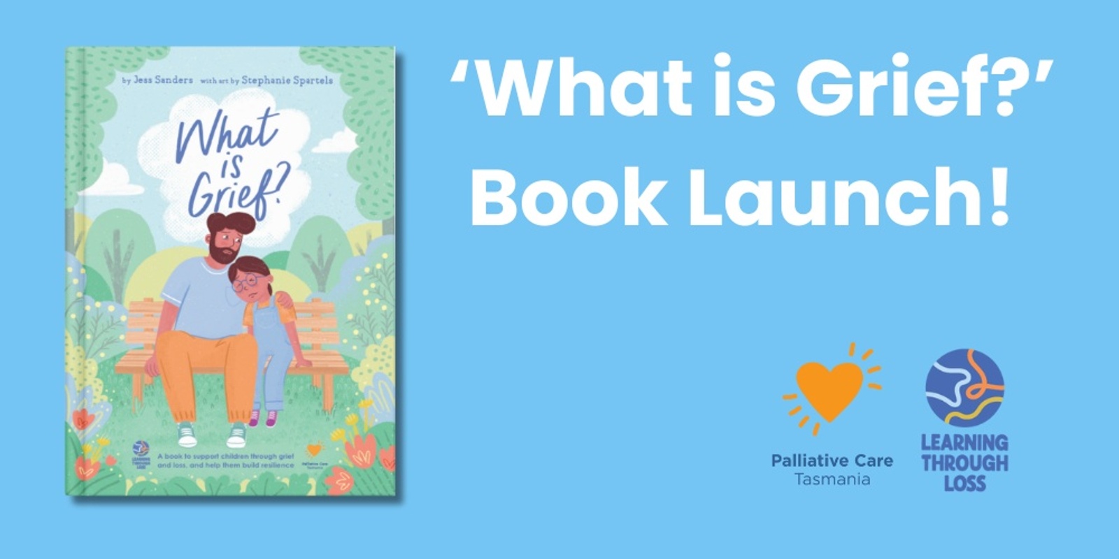 Banner image for  'What Is Grief' - Children's Book Launch - Launceston - Palliative Care Tasmania 