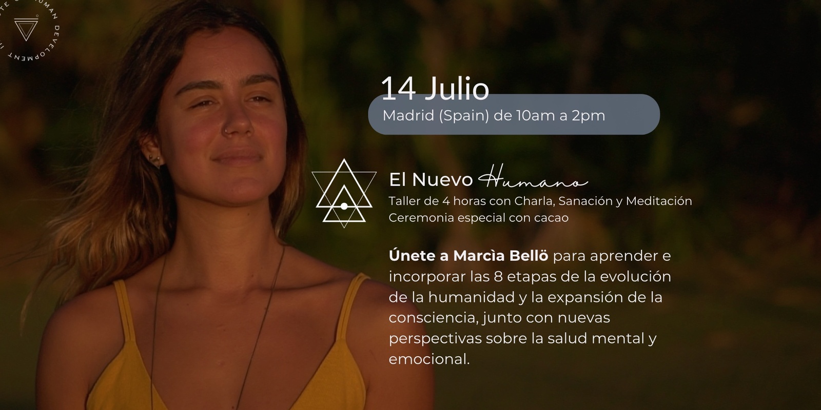 Banner image for 14 JULIO - MADRID (España) | El Nuevo Humano - Taller de 4 horas con Charla, Sanación y Meditación con Marcìa Bellö