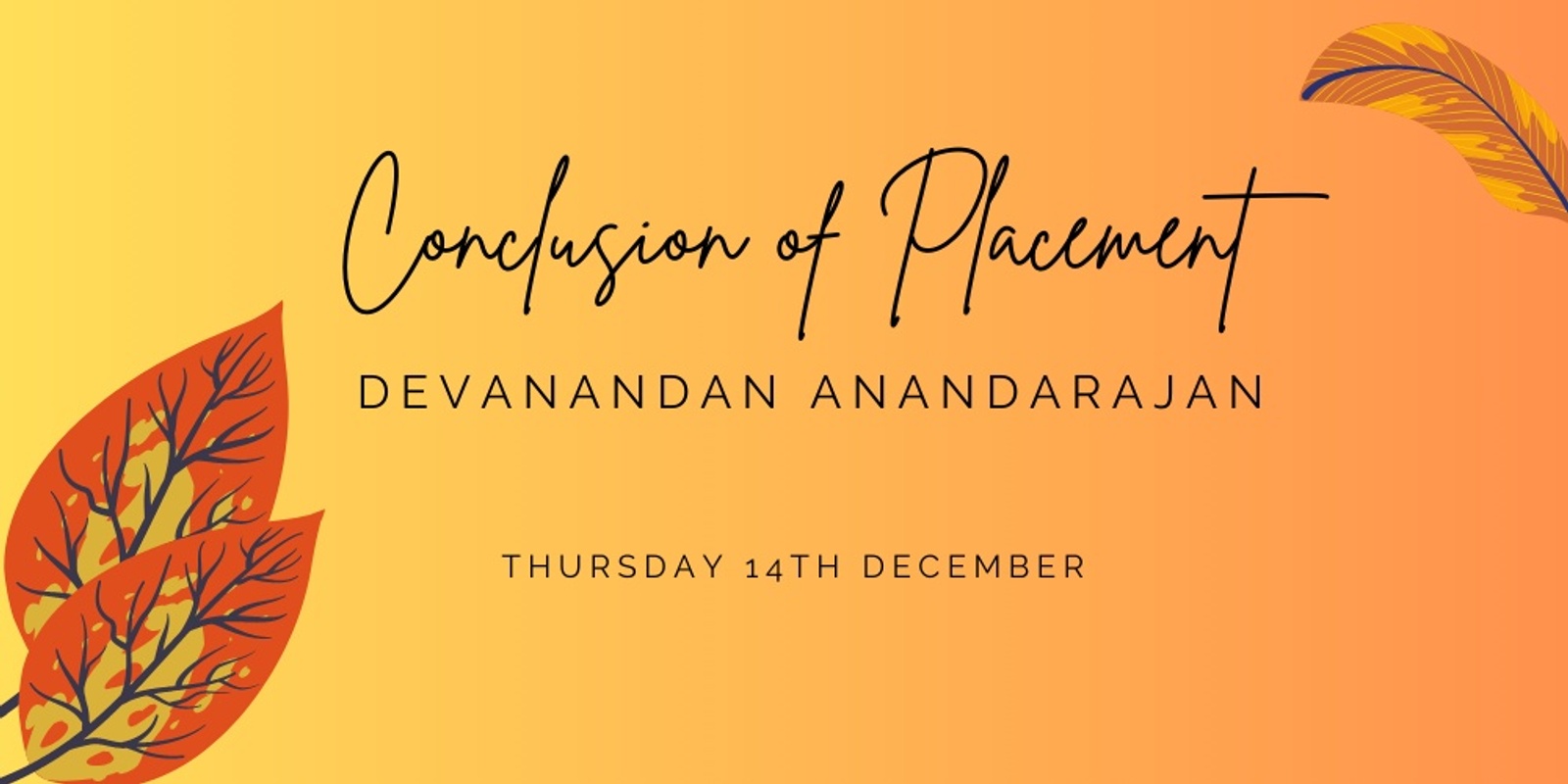 Banner image for Conclusion of Placement for Devanandan Anandarajan