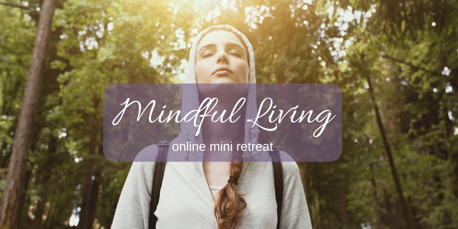 Banner image for Mindful Living online mini retreat