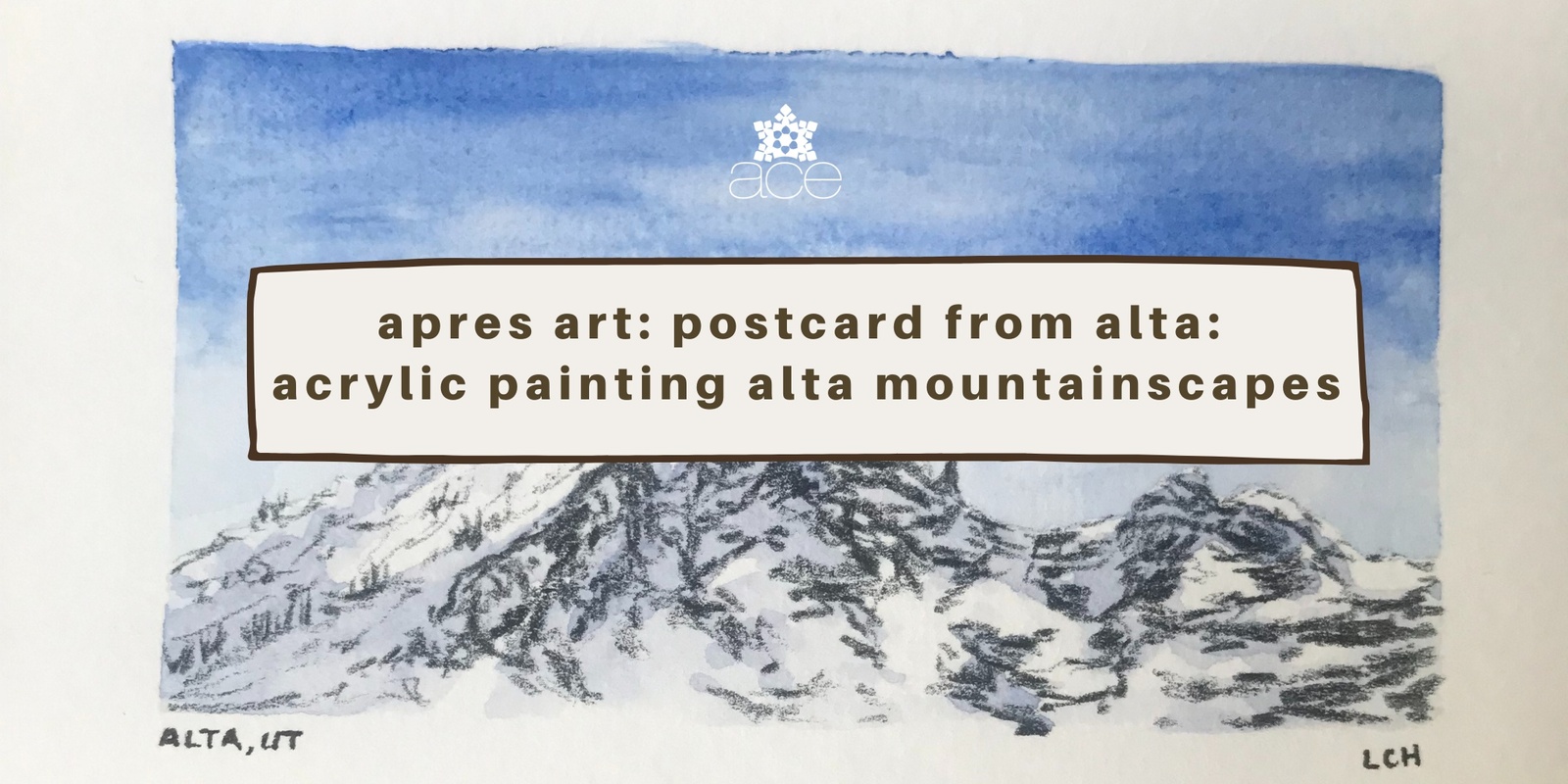 Banner image for Apres Art: Postcard from Alta: Acrylic Painting Alta Mountainscapes