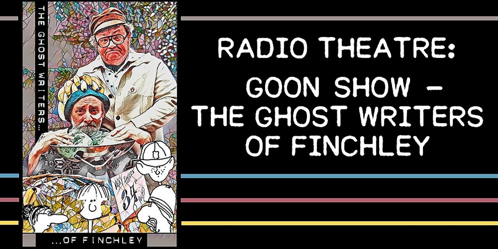 Banner image for RADIO THEATRE - Goon Show: The Ghost Writers of Finchley