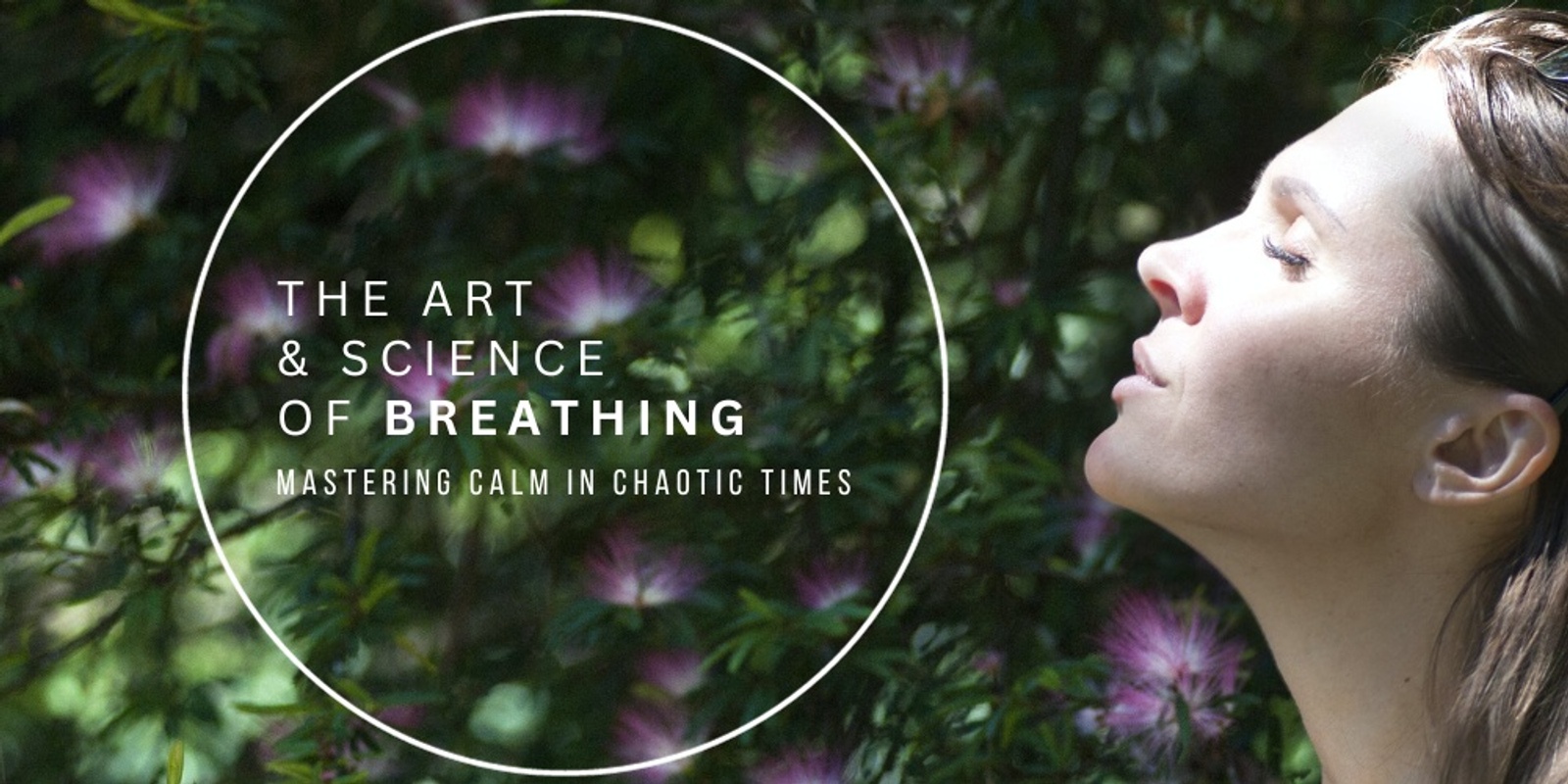 Banner image for The Art & Science of Breath: Mastering Calm in Chaotic Times 21/10/24