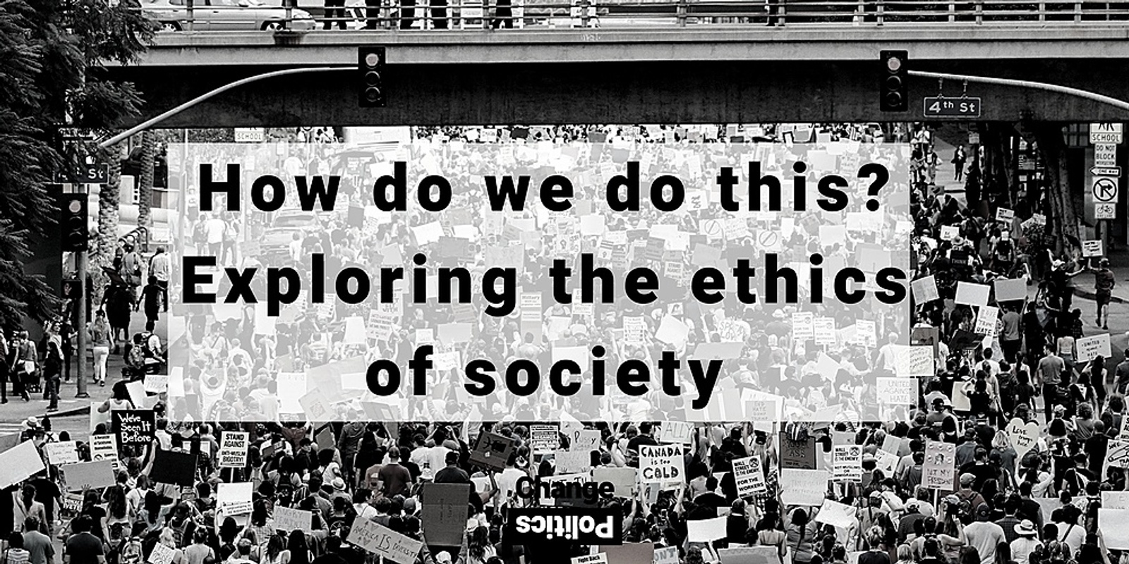 How do we do this? Exploring the ethics of society