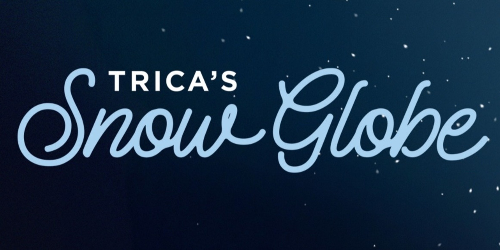 Banner image for TRICA SNOW GLOBE 2024