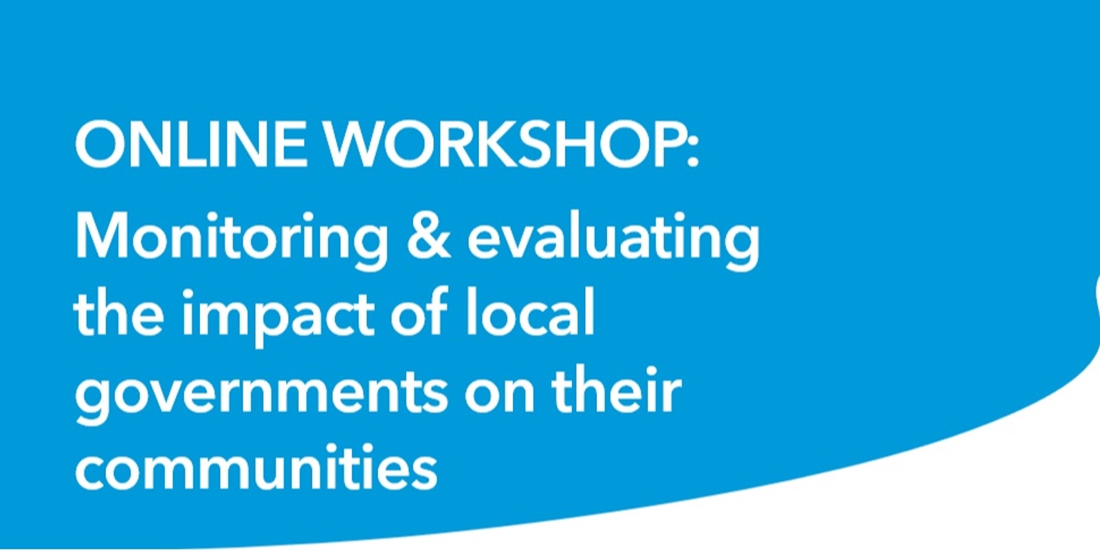 Banner image for Monitoring & evaluating the impact of local governments on their communities