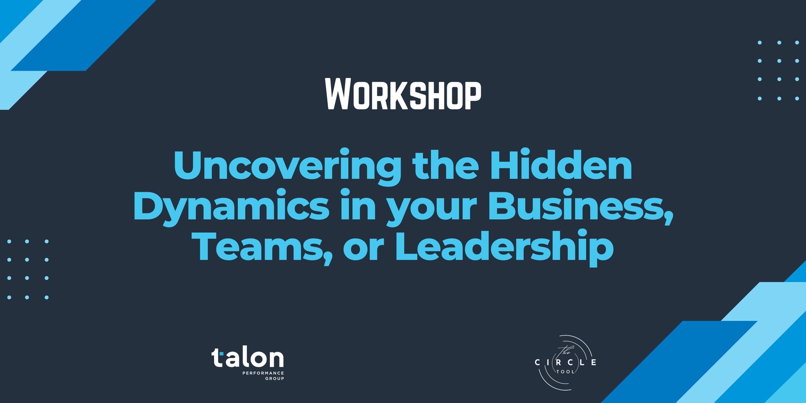 Banner image for Uncovering the Hidden Dynamics in your Business, Teams, or Leadership