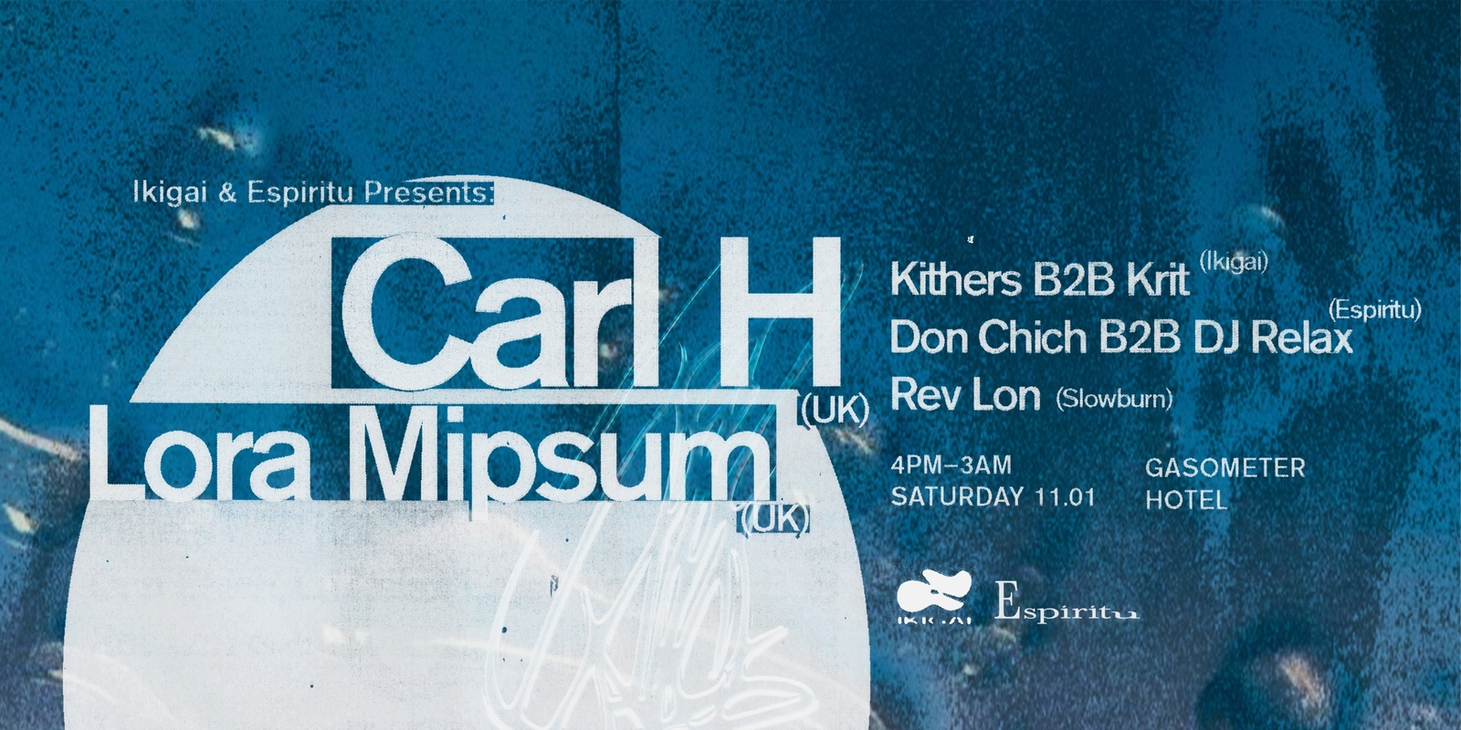 Banner image for Ikigai & Espiritu Present Carl H (UK) & Lora Mipsum (UK) at The Gasometer