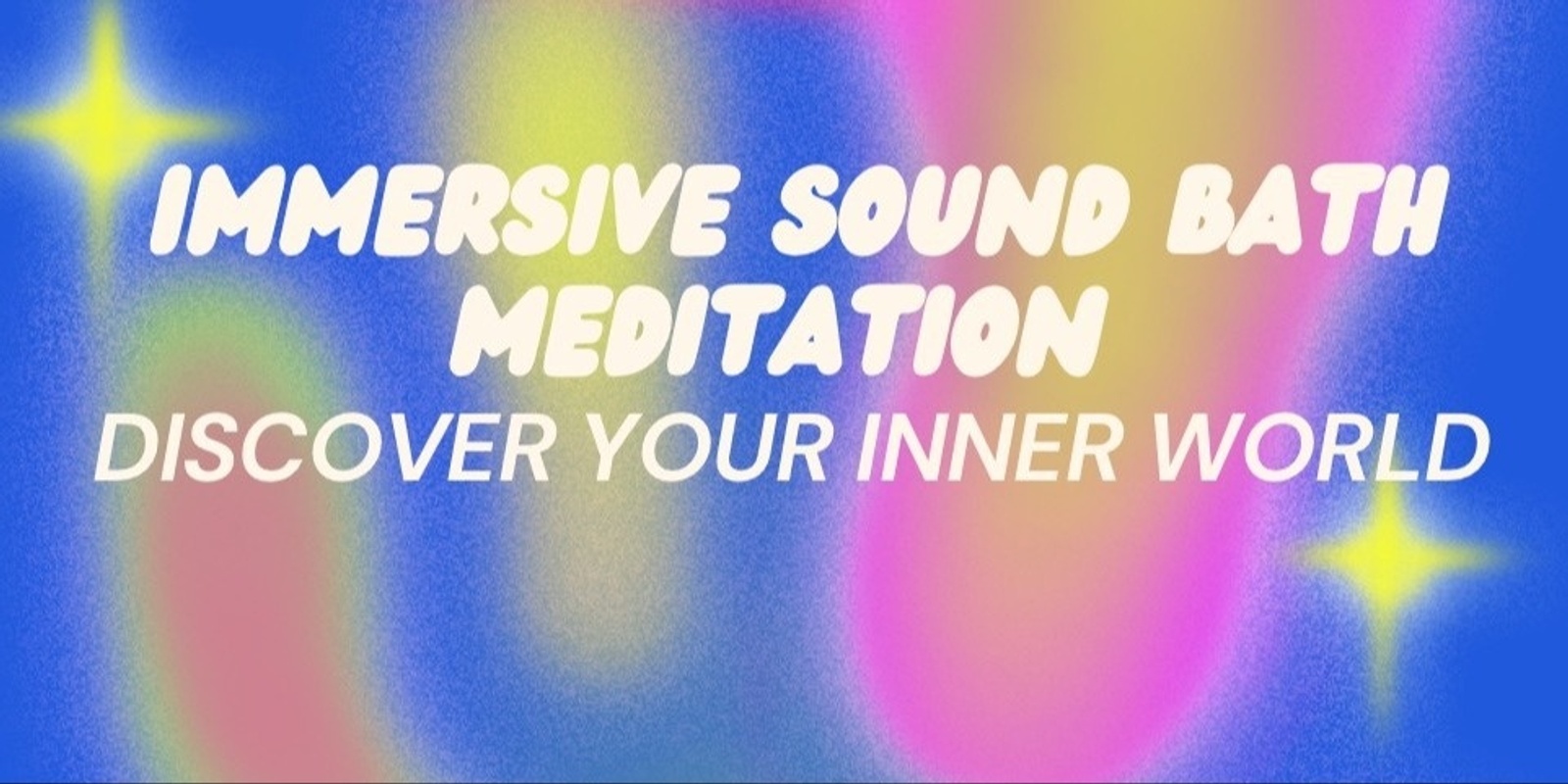 Banner image for Immersive Sound Bath Meditation - DISCOVER YOUR INNER WORLD