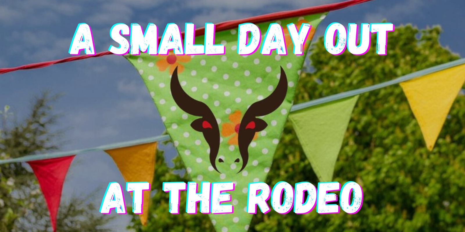 Banner image for A Small Day Out at the Rodeo - Blue Roo Theatre Company Inc.