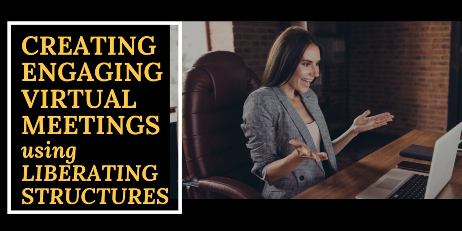 Banner image for Creating engaging virtual meetings using Liberating Structures