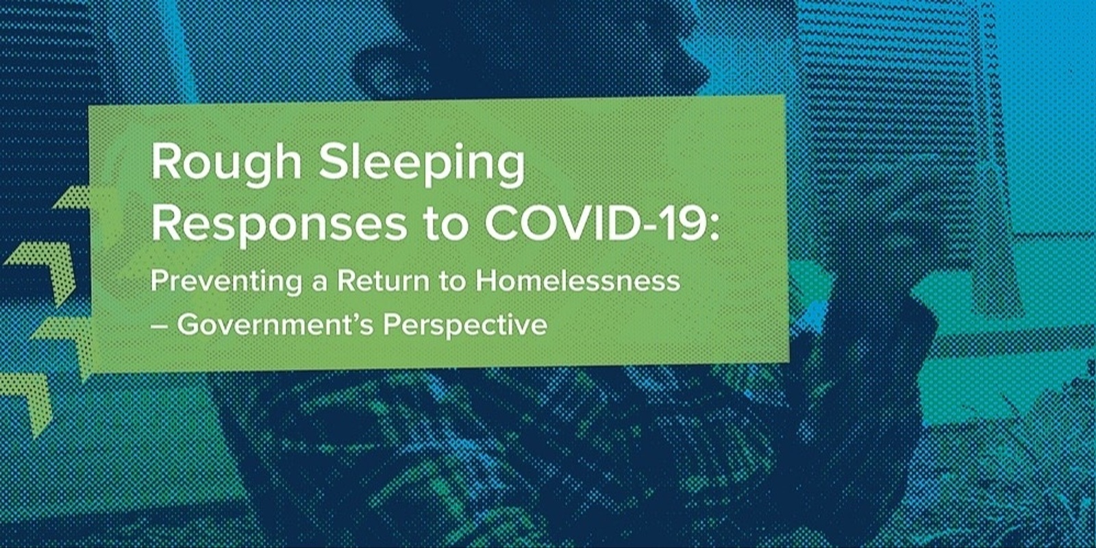 Banner image for AAEH Forum 3: Rough Sleeping Responses to COVID-19 | Government's Perspective