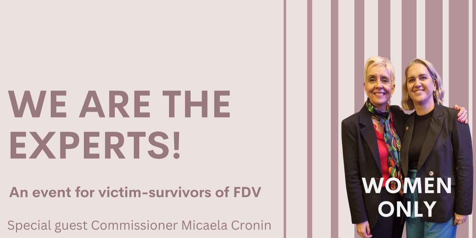 Banner image for We are the experts! An event for victim-survivors of FDV - Women Only