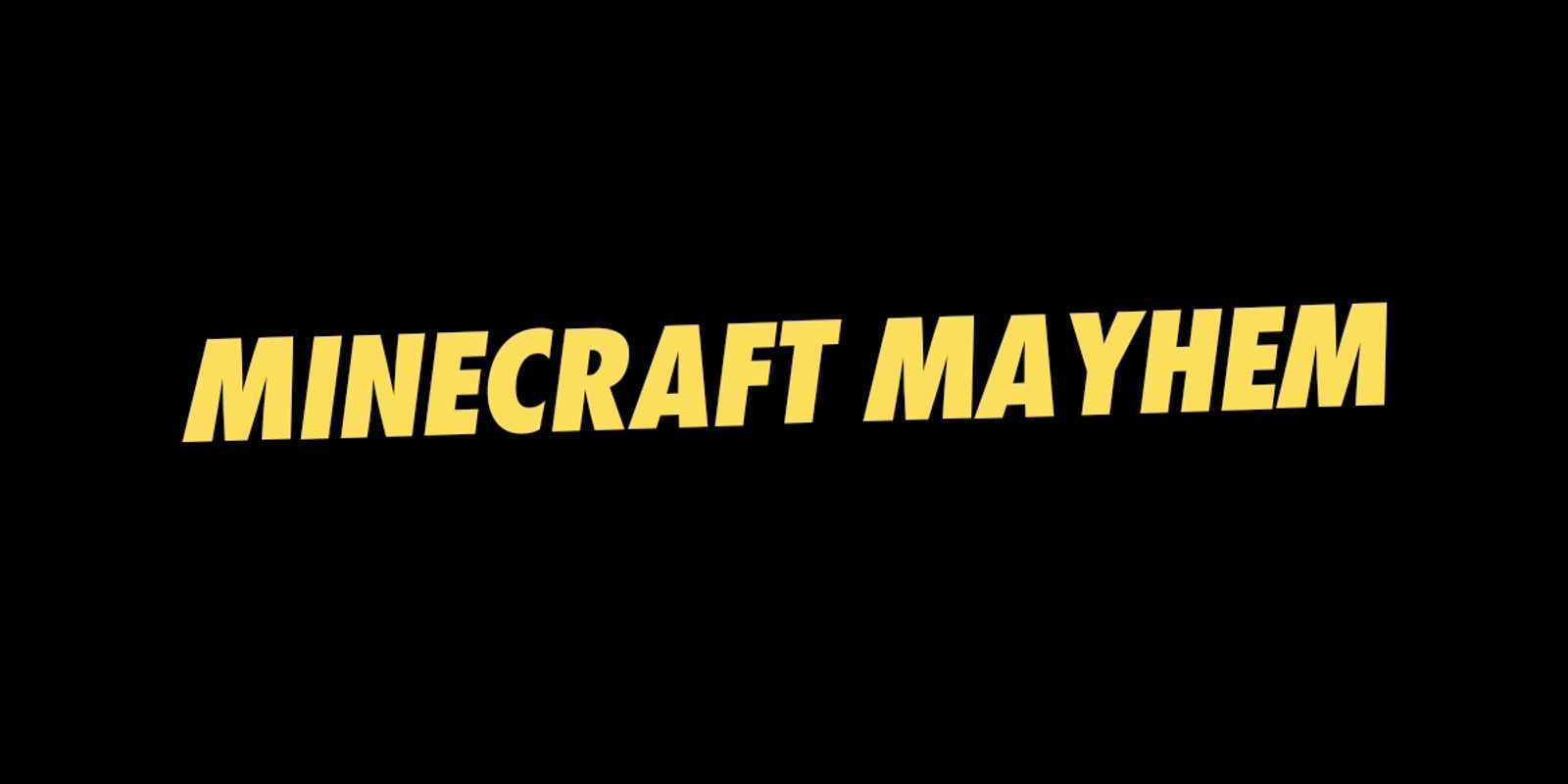 Banner image for Minecraft Mayhem