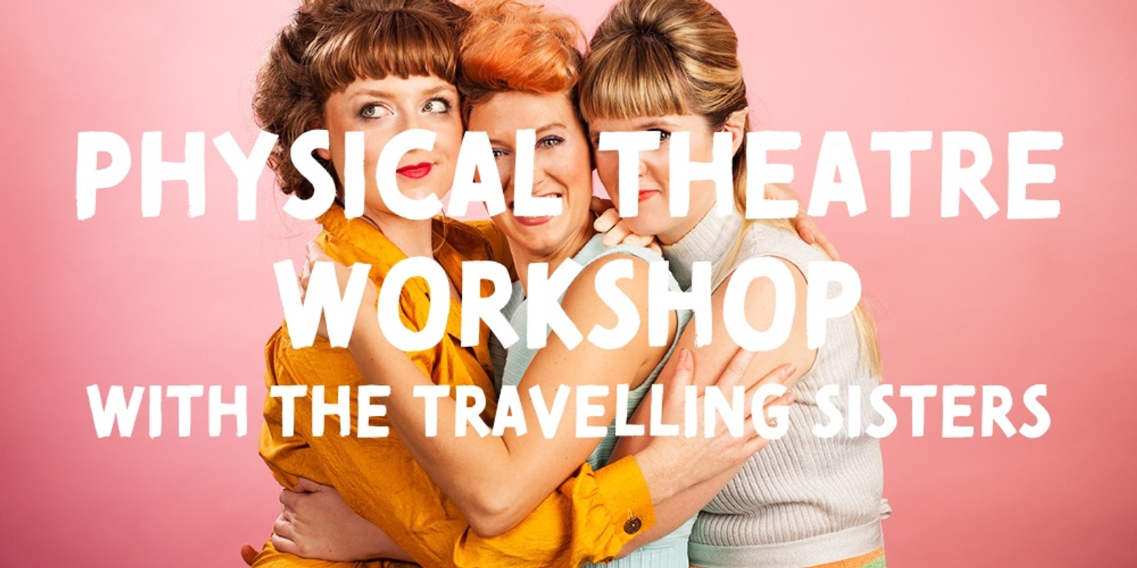 Banner image for Physical Theatre Workshop w/ The Travelling Sisters