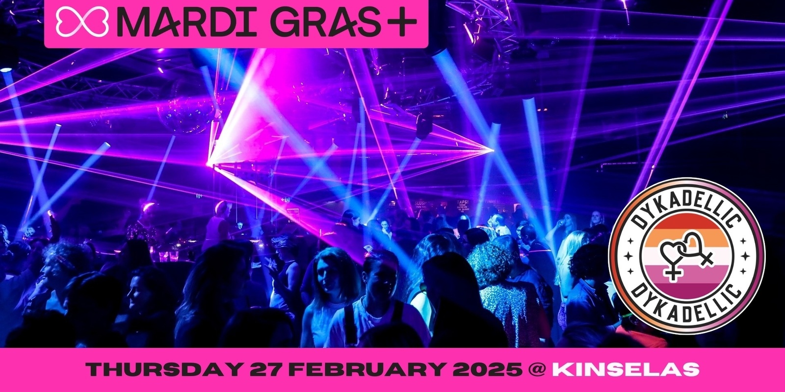 Banner image for Dykadellic - Lesbian Dance Party | Thursday 27 February 2025 | Kinselas