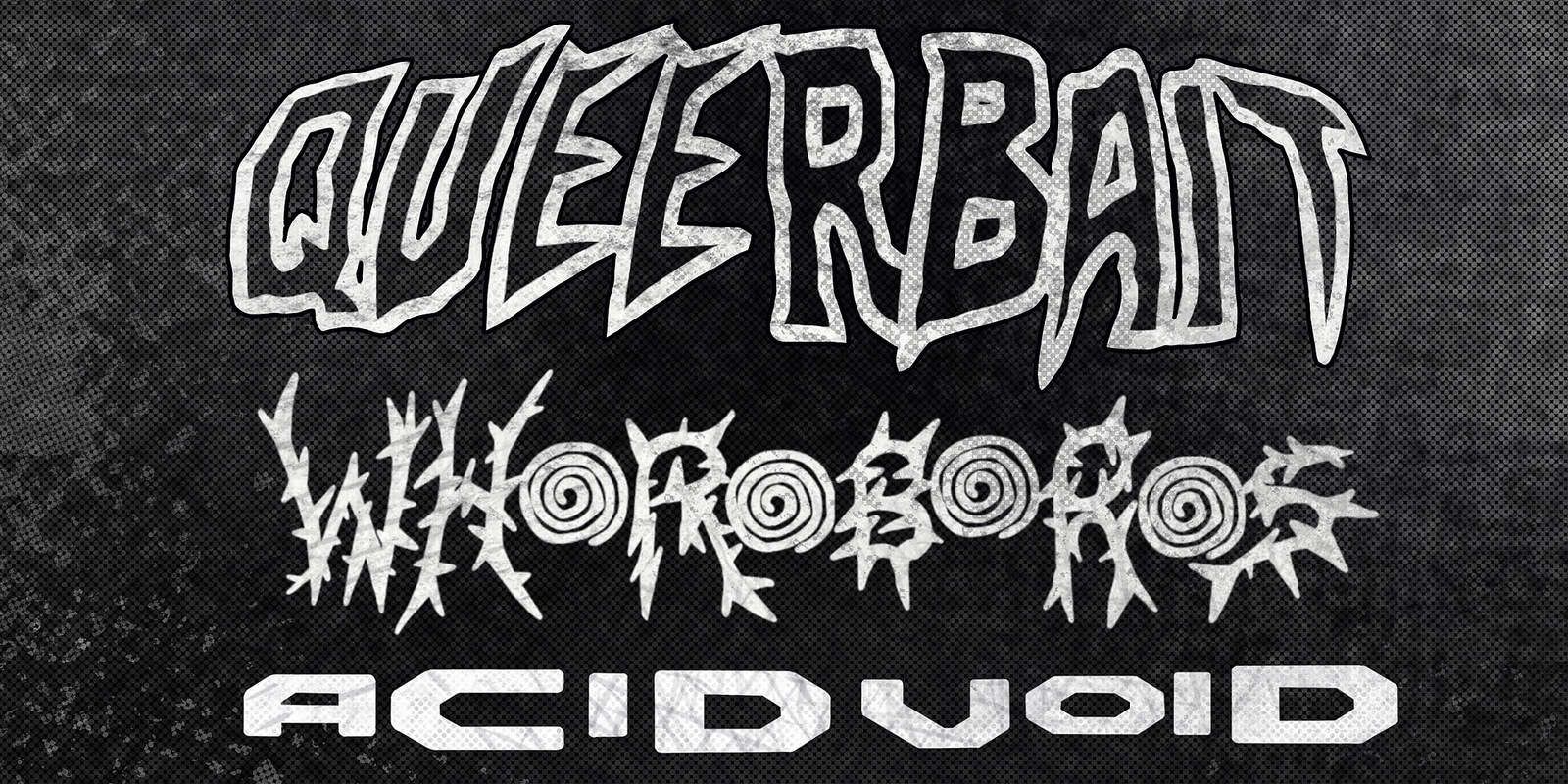 Banner image for Queerbait, Whoroboros & Acid Void @ Season Three Space