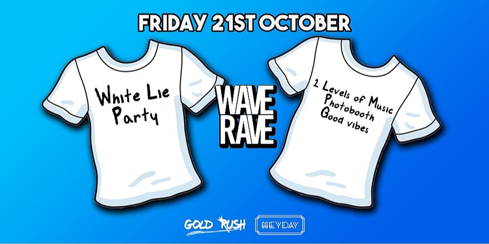 Banner image for WAVE RAVE | White Lie Party | FRIDAY 21ST OCTOBER