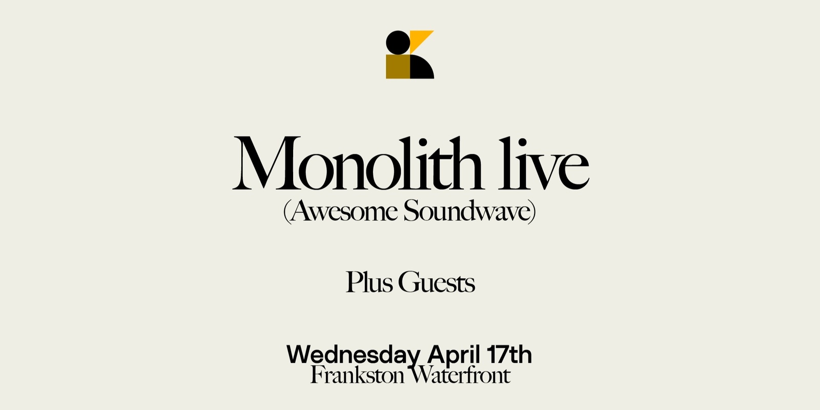 Banner image for Kubik Frankston: Monolith live (Awesome Soundwave) 