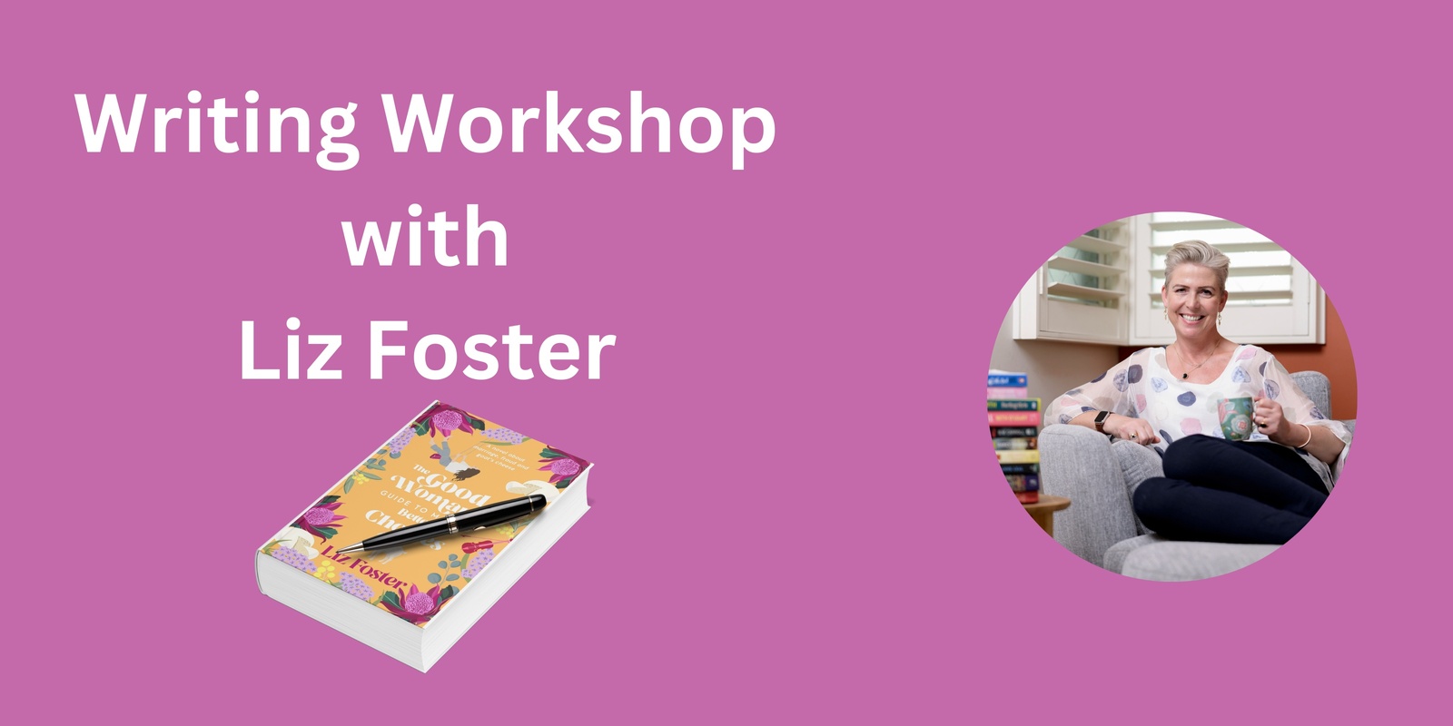 Banner image for Writing Workshop with Liz Foster