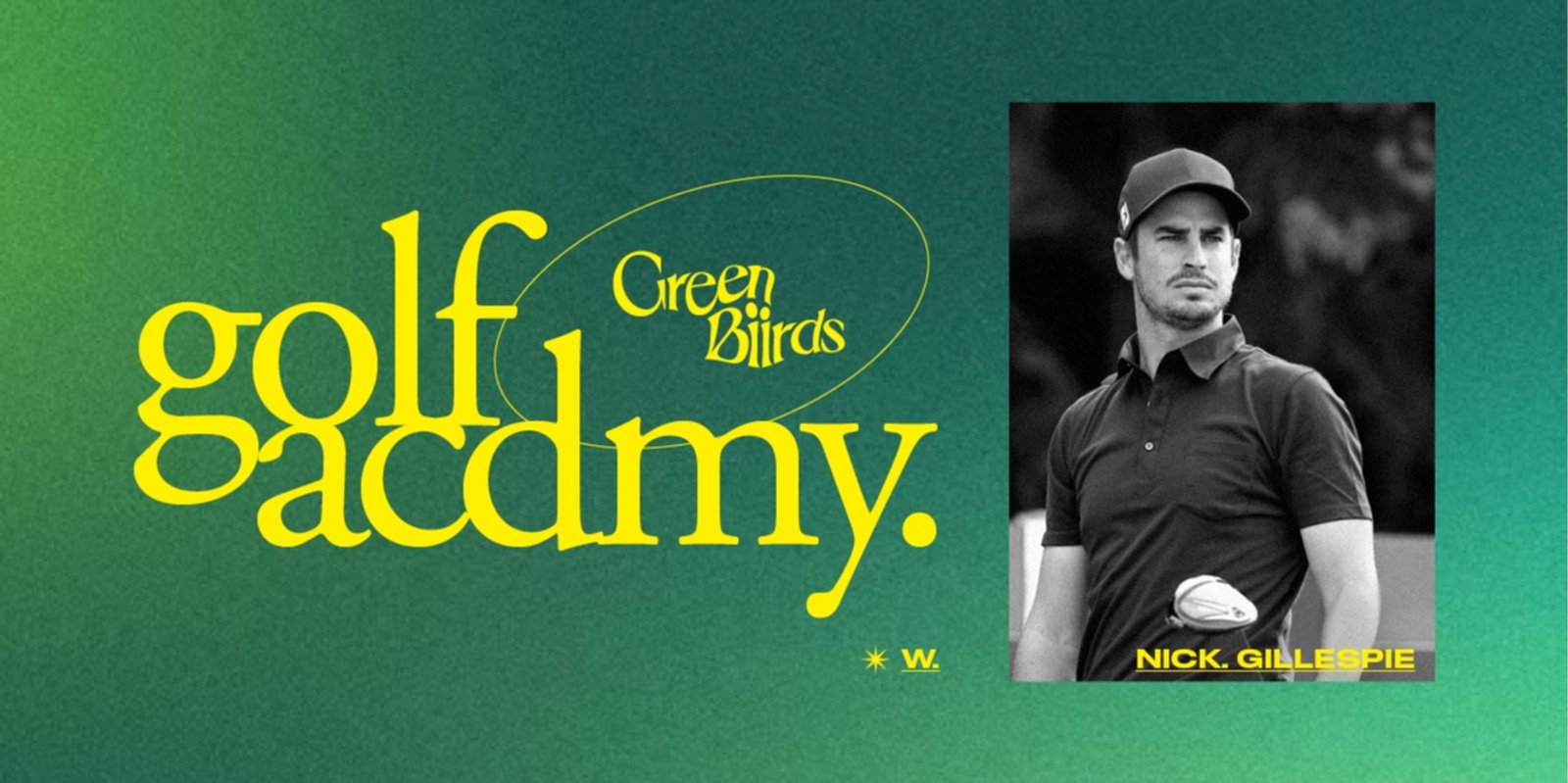 Banner image for Greenbiirds Golf Acdmy ✖️ Nick Gillespie Golf