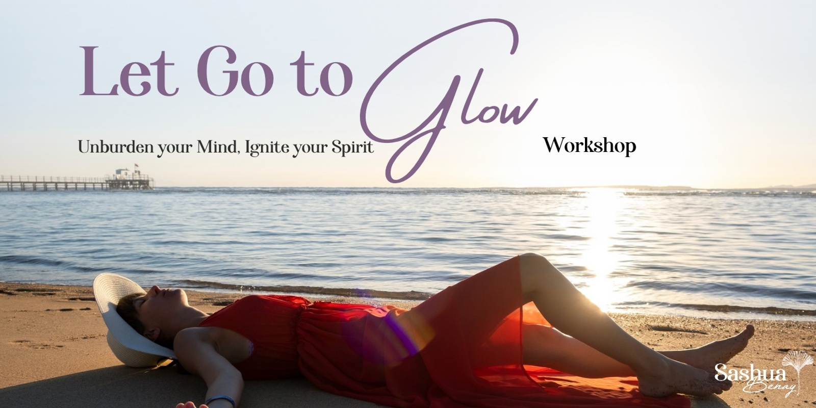 Banner image for Let Go to Glow: Unburden Your Mind, Ignite Your Spirit