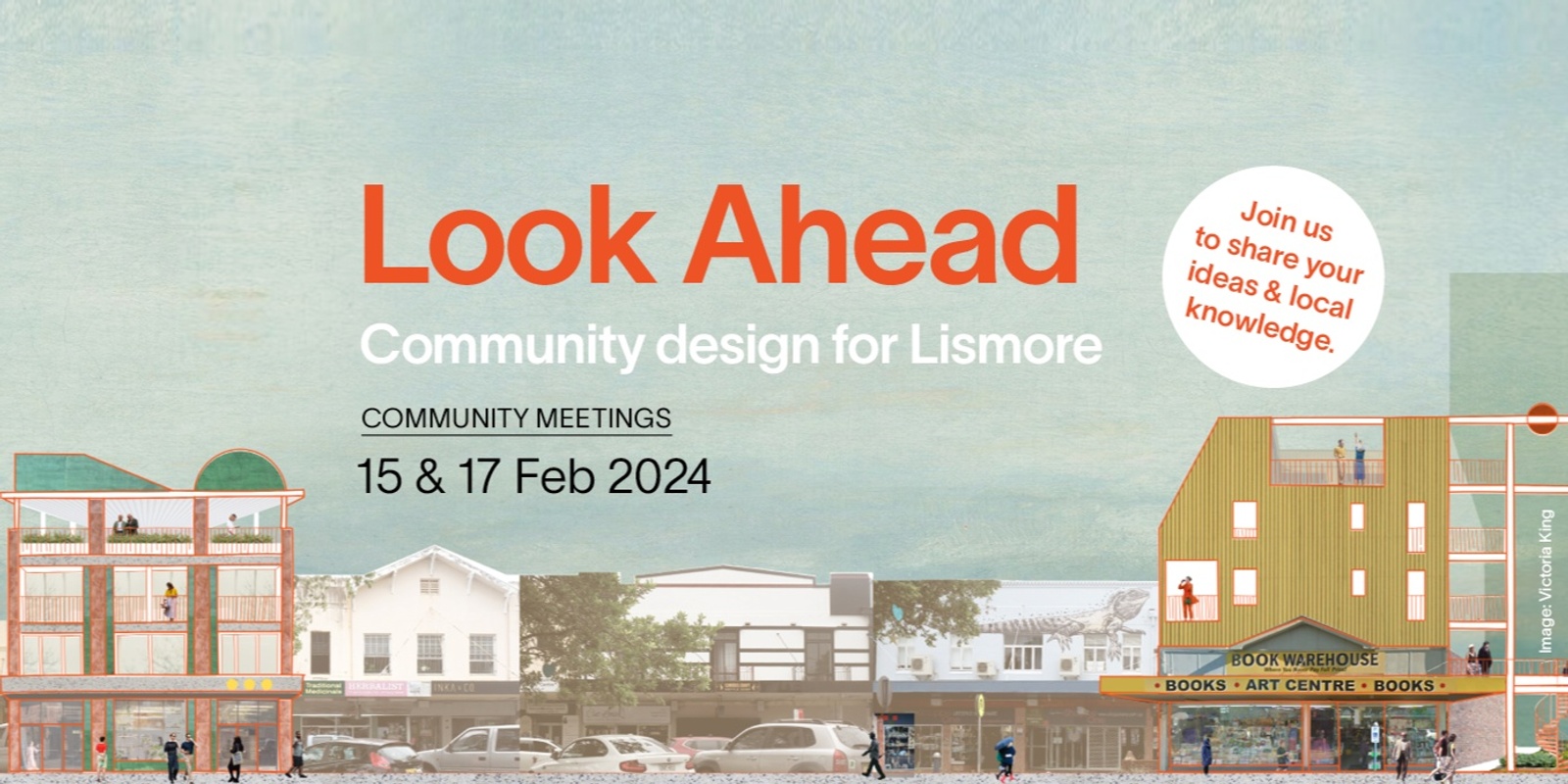 Banner image for Look Ahead: Community design for Lismore  (Meeting 1)