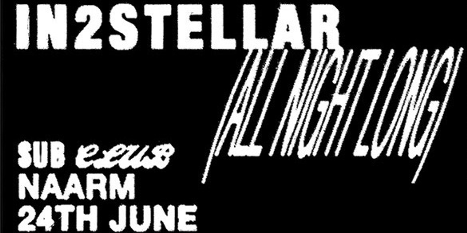 Banner image for IN2STELLAR all night long