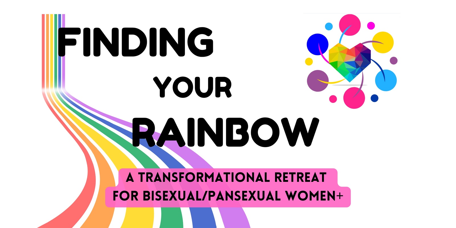 Banner image for Finding Your Rainbow:  A Transformational Retreat for Bisexual/Pansexual Women+