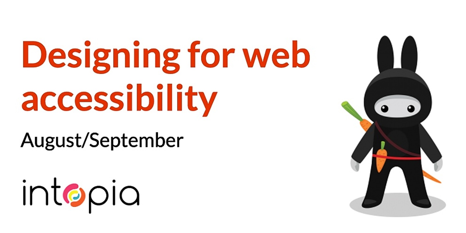 Banner image for Designing for web accessibility -  August/September