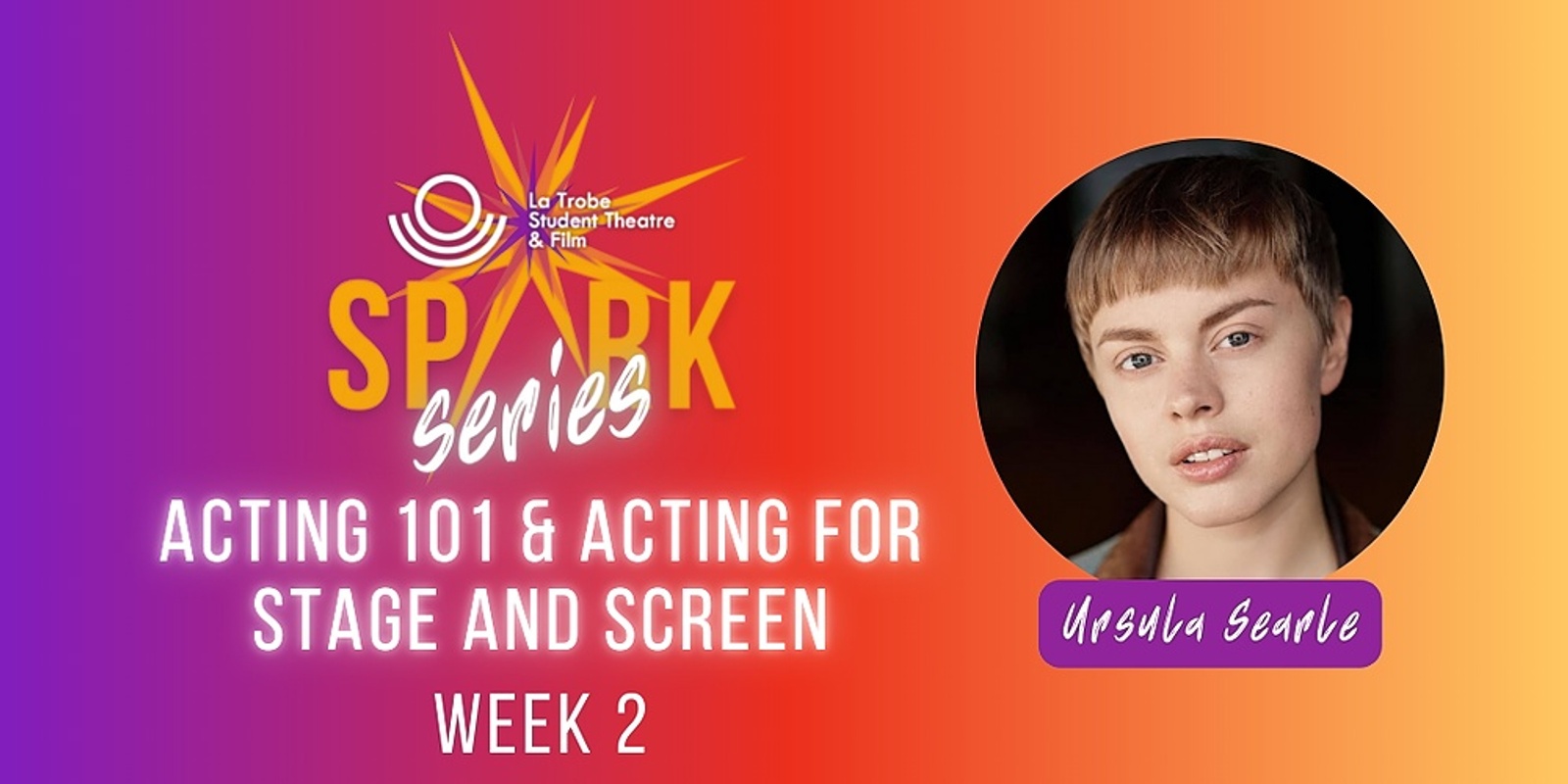 Banner image for STF Spark Series: Acting 101 + Acting for Stage and Screen with Ursula Searle 