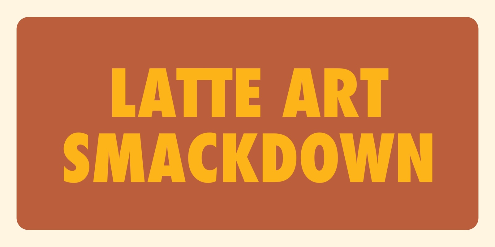 Banner image for Latte Art Smackdown at Keith Murwillumbah