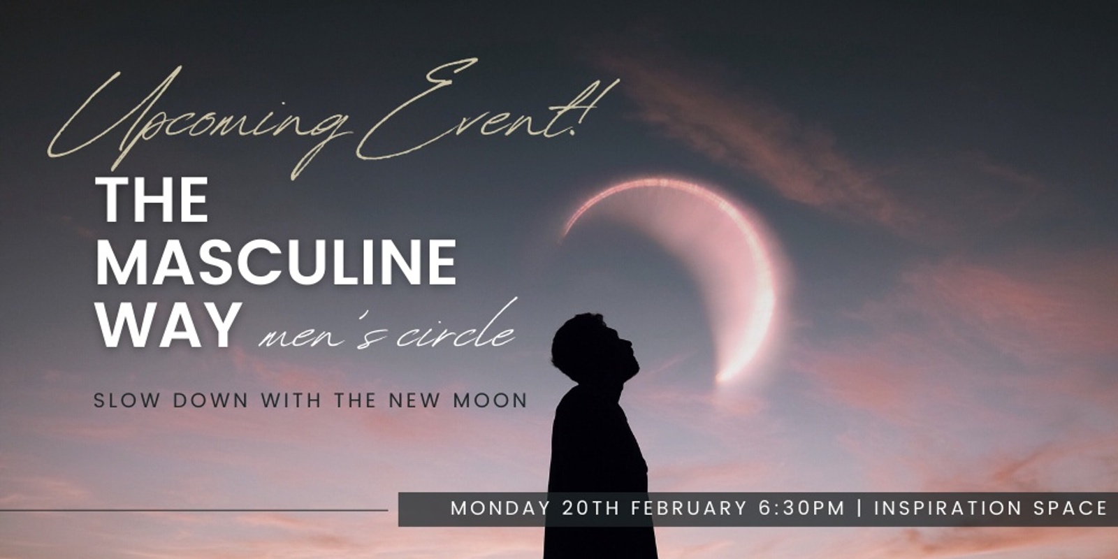 Banner image for The Masculine Way Men’s Circle: Slow Down with the New Moon 