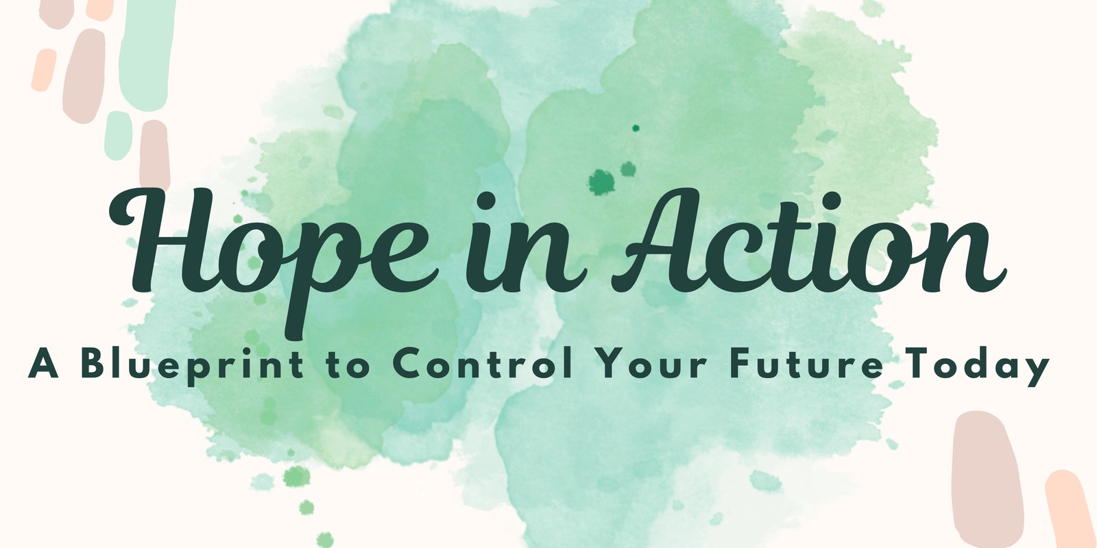 Banner image for Hope in Action - A Blueprint to Control Your Future Today