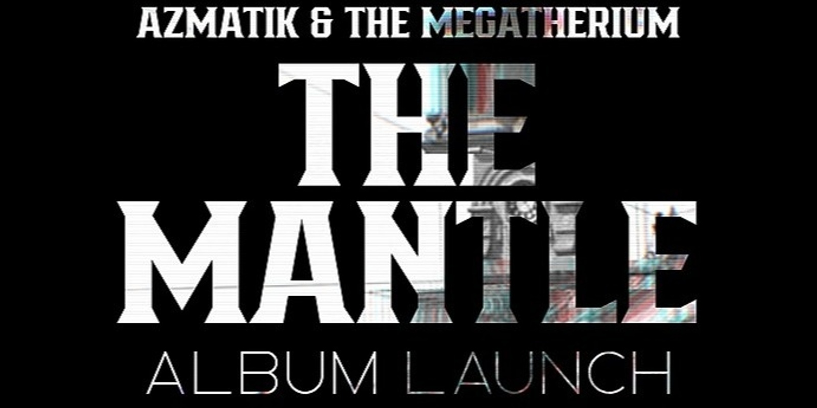 Banner image for Azmatik & The Megatherium 'The Mantle' Album Launch