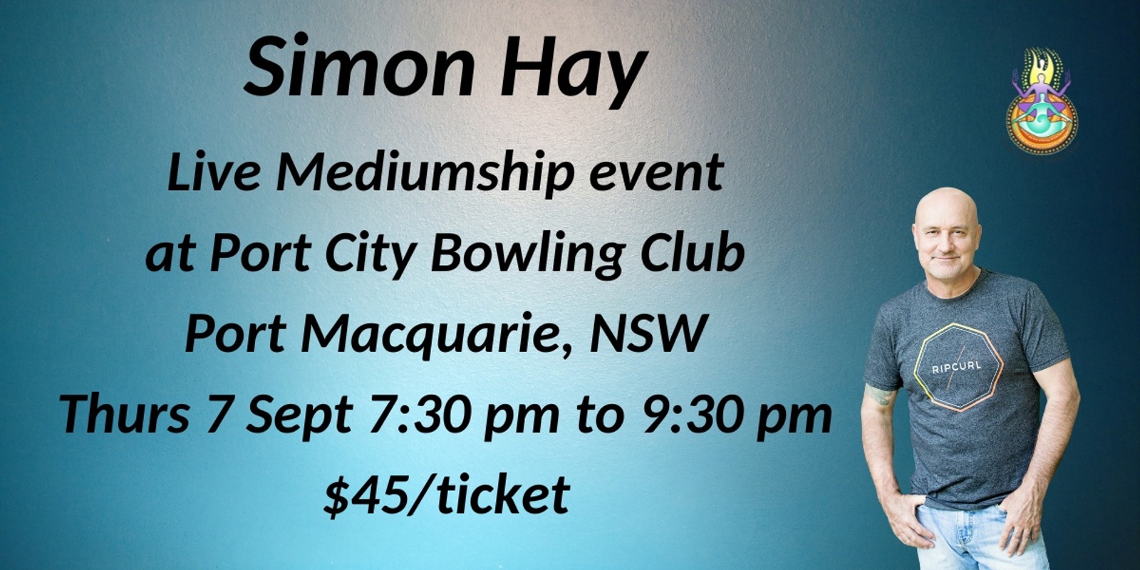 Banner image for Aussie Medium, Simon Hay at the port City Bowling Club, Port Macquarie