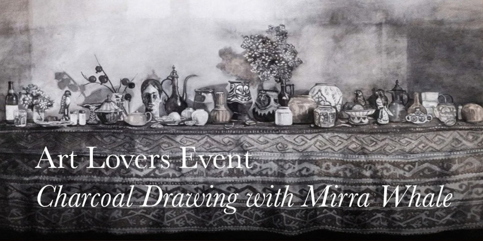 Banner image for Art Lovers: – Charcoal Drawing with Mirra Whale 