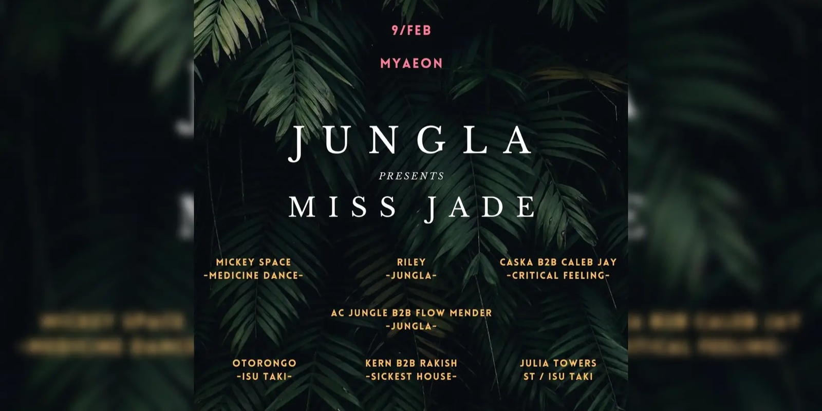 Banner image for JUNGLA - MYAEON 9/FEB