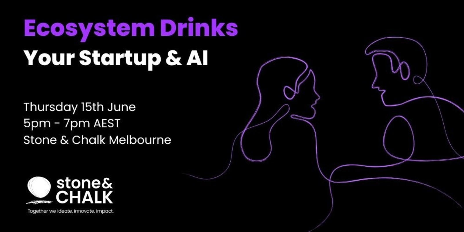 Stone & Chalk's Ecosystem Drinks: Your Startup & AI