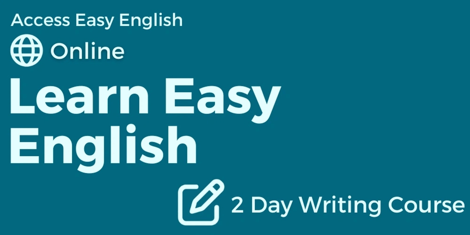 Banner image for August 14 & August 16, 2023 Online - Learn Easy English. 2 day writing course