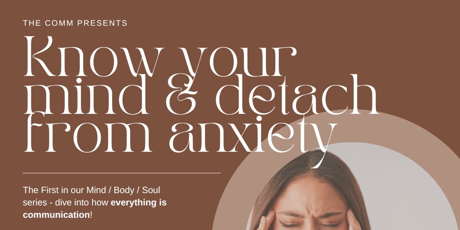 Banner image for Workshop 1 - Mind | Body | Soul Series - Know Your Mind & Detach from Anxiety.