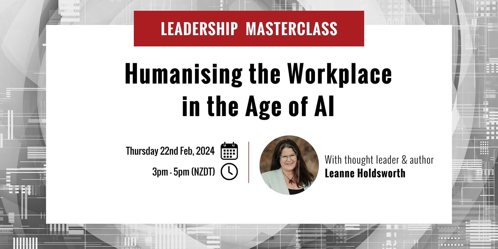 Banner image for Leanne Holdsworth: "Humanising the Workplace in the Age of AI" — LNZ Masterclass Series 2024