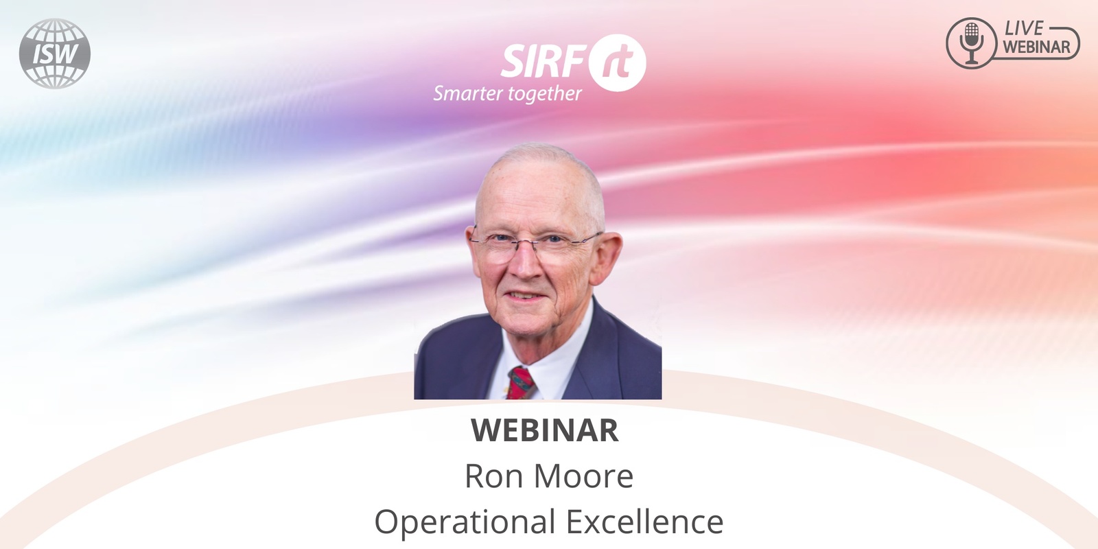 Banner image for SIRF Webinar | Ron Moore| Reliability & Operational Excellence |SIRF OERt 