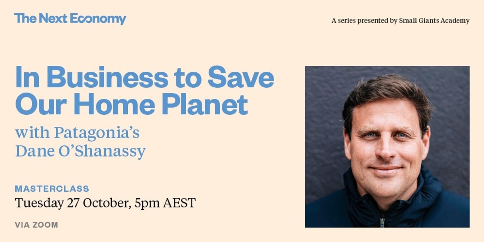 Masterclass: In Business to Save Our Home Planet with Dane O'Shanassy