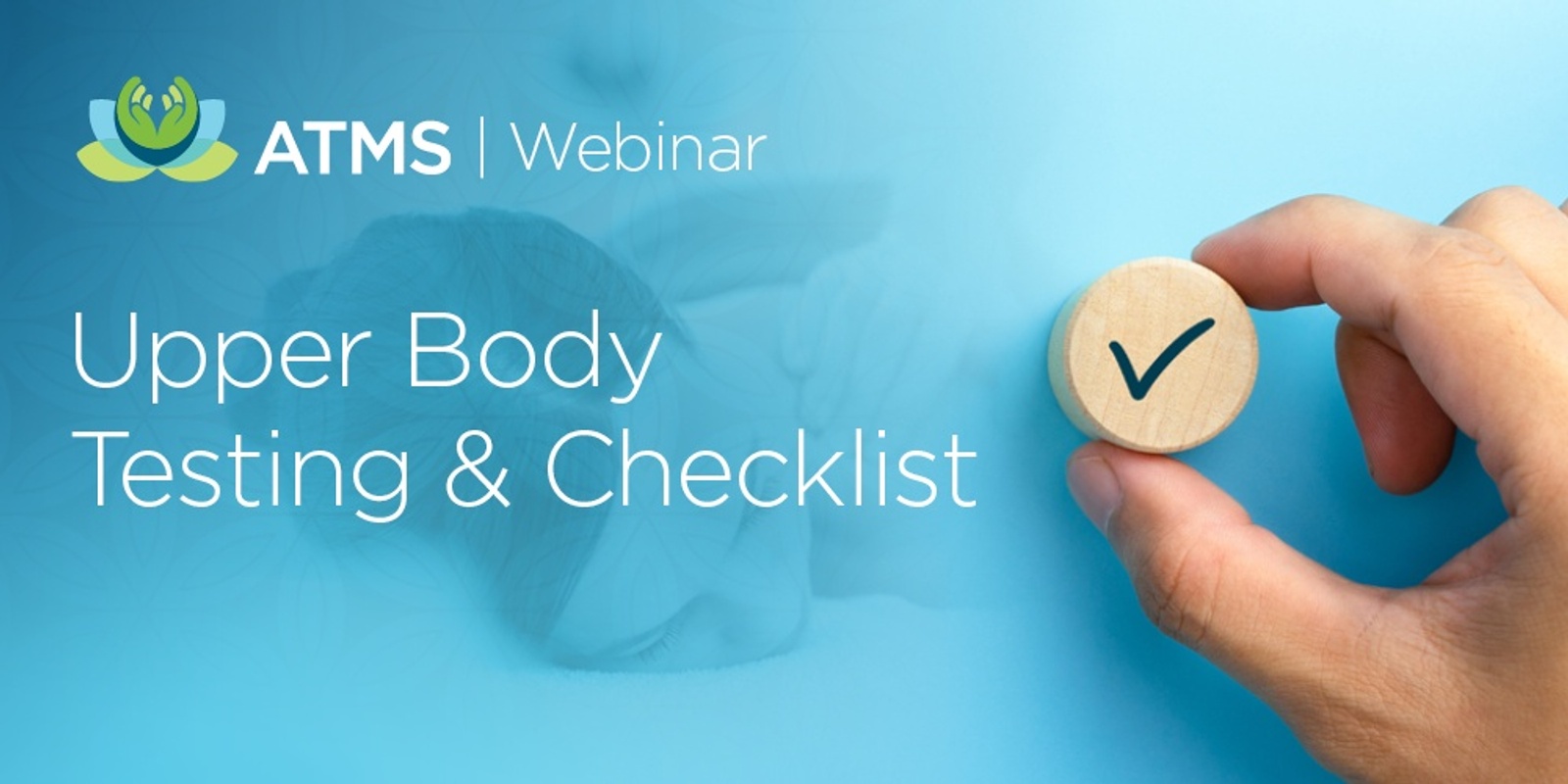 Webinar Recording: Testing & Checklists for bodyworkers- The Upper Body