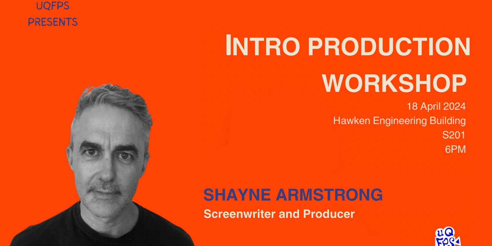 Banner image for UQFPS Presents: Intro to Production with Shayne Armstrong