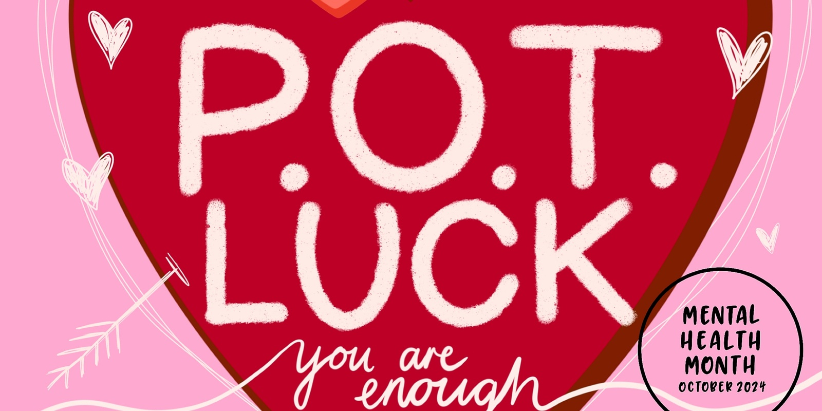 Banner image for P.O.T. LUCK: You Are Enough Edition (new commissioned poems, stories, songs, and open mic)