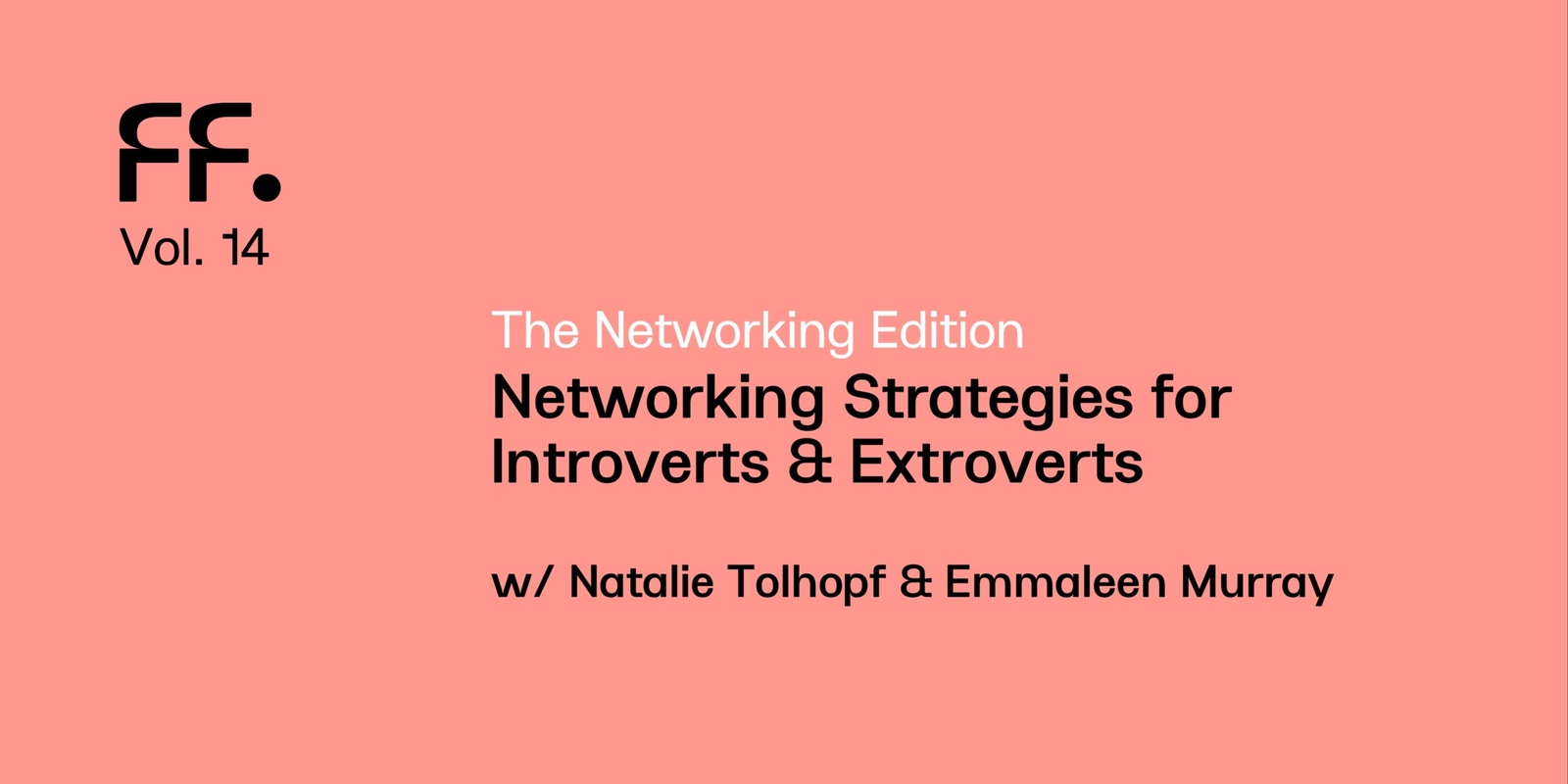 Banner image for FF Vol. 14 - Networking Strategies for Introverts & Extroverts 