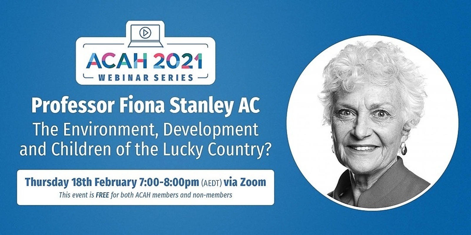 Banner image for Professor Fiona Stanley AC - The Environment, Development and Children of the Lucky Country?